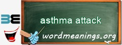 WordMeaning blackboard for asthma attack